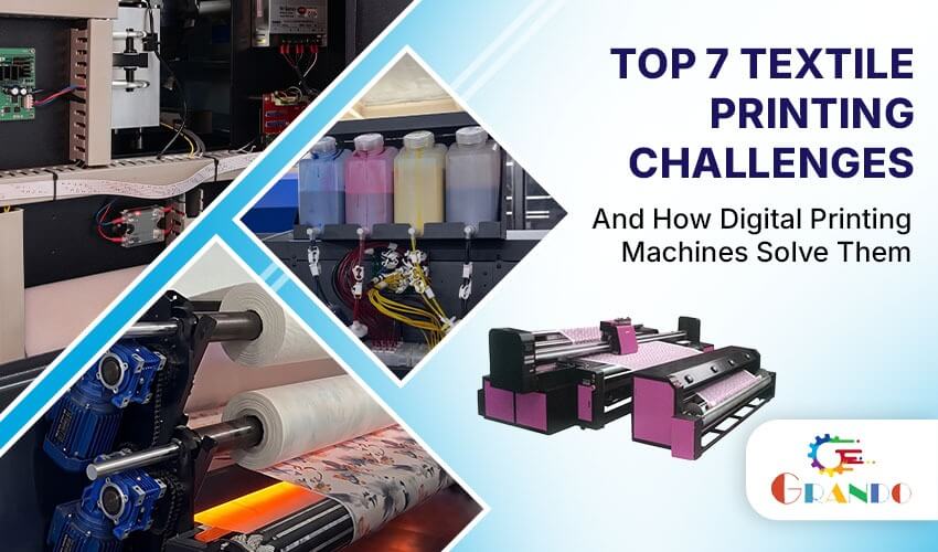 Top 7 Textile Printing Challenges & Digital Solutions