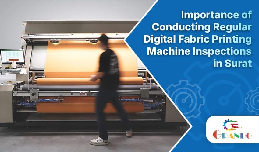 Digital Fabric Printing Machine Inspections in Surat Grando